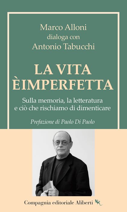 La vita è imperfetta. Sulla memoria, la letteratura e ciò che rischiamo di dimenticare