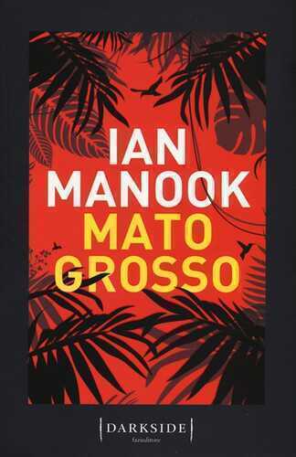 Mato Grosso — Ian Manook