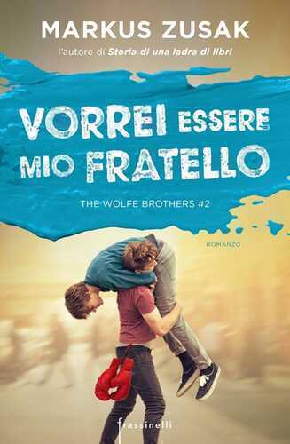Vorrei essere mio fratello. The Wolfe brothers. Vol. 2