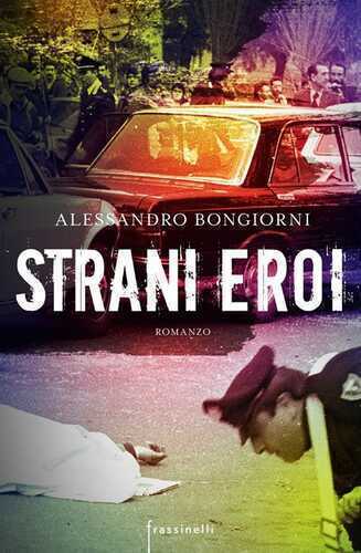 Strani eroi — Alessandro Bongiorni