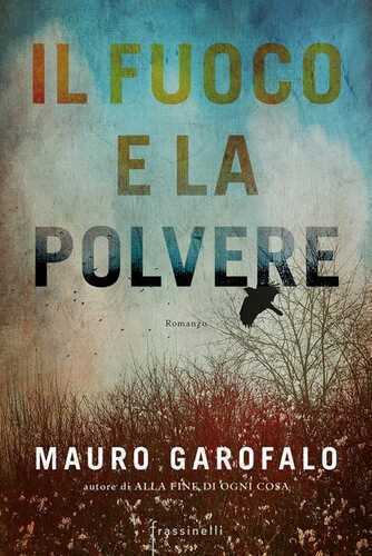 Il fuoco e la polvere — Mauro Garofalo