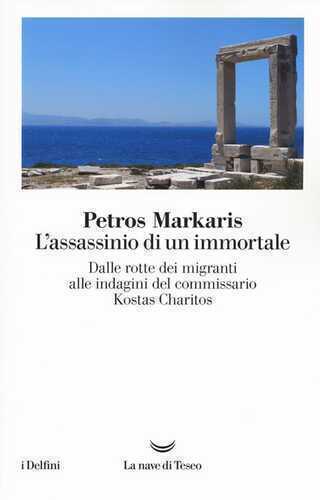 L'assassinio di un immortale. Dalle rotte dei migranti alle indagini del commissario Charitos