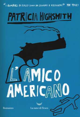 L'amico americano — Patricia Highsmith