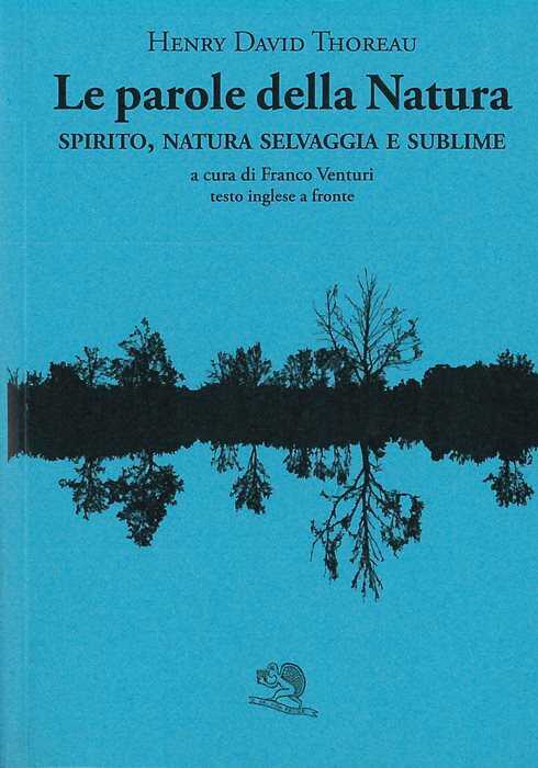Le parole della natura. Spirito, natura selvaggia e sublime. Testo inglese a fronte