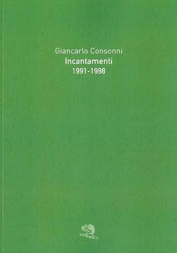 Incantamenti 1991-1998. Ediz. illustrata