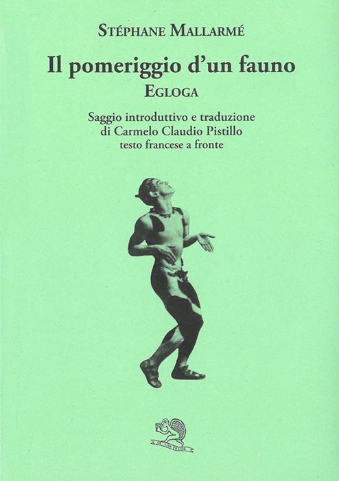 Il pomeriggio d'un fauno. Egloga. Testo francese a fronte