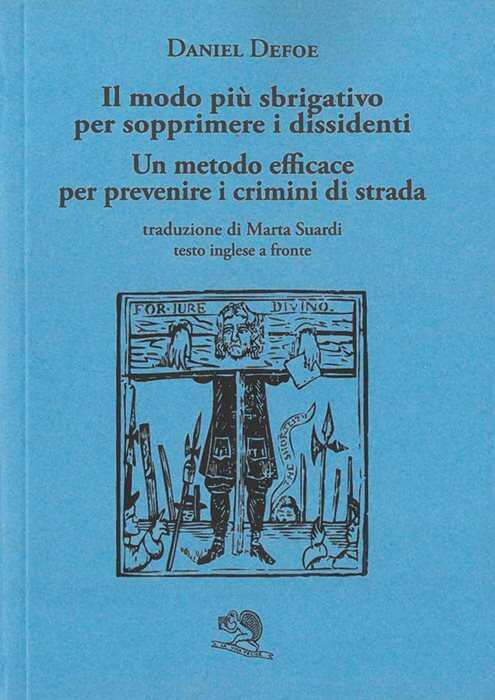 Il modo più sbrigativo per sopprimere i dissidenti. Un metodo efficace per prevenire i crimini di strada. Testo inglese a fronte