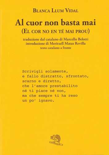 Al cuor non basta mai-El cor no en té mai prou. Testo catalano a fronte