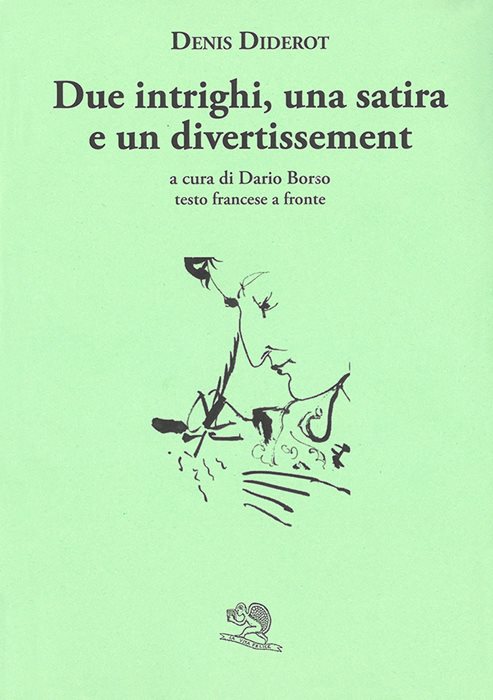 Due intrighi, una satira e un divertissement. Testo francese a fronte