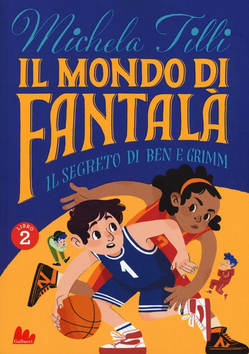 Il mondo di Fantalà. Vol. 2: Il segreto di Ben e Grimm