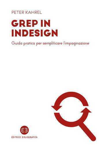 GREP in InDesign. Guida pratica per semplificare l’impaginazione