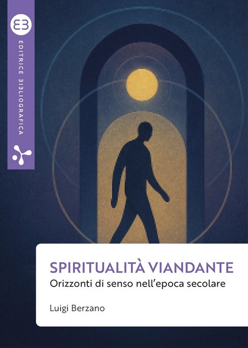 Spiritualità viandante. Orizzonti di senso nell'epoca secolare