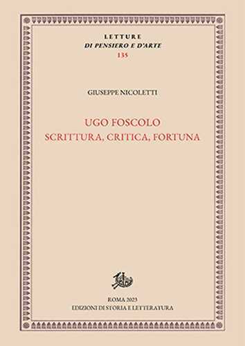 Ugo Foscolo. Scrittura, critica, fortuna
