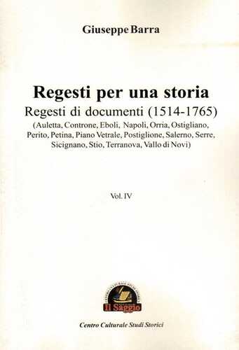 Regesti per una storia. Vol. 4: Regesti di documenti (1514-1765)