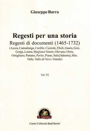 Regesti per una storia. Vol. 6: Regesti di documenti (1465-1732)