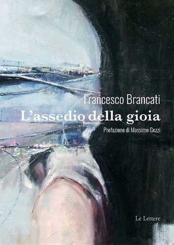 L'assedio della gioia — Francesco Brancati