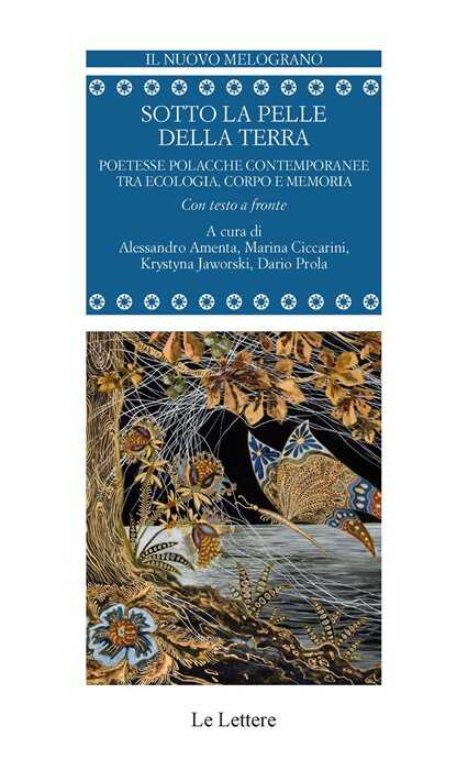Sotto la pelle della terra. Poetesse polacche contemporanee tra ecologia, corpo e memoria. Testo polacco a fronte
