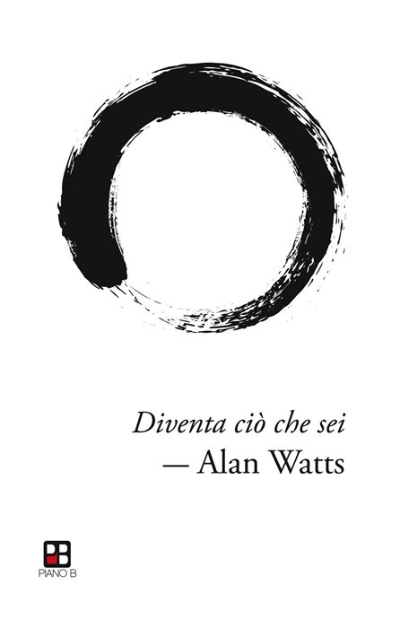 Diventa ciò che sei — Alan W. Watts