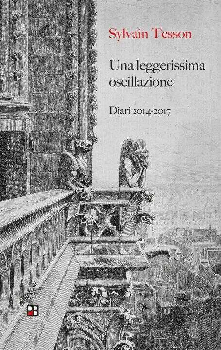 leggerissima oscillazione. Diari 2014-2017. Ediz. italiana e francese