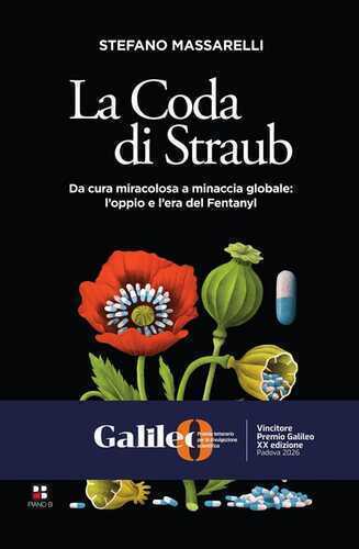 La coda di Straub. Da cura miracolosa a minaccia globale. L'oppio e l'era del Fentanyl