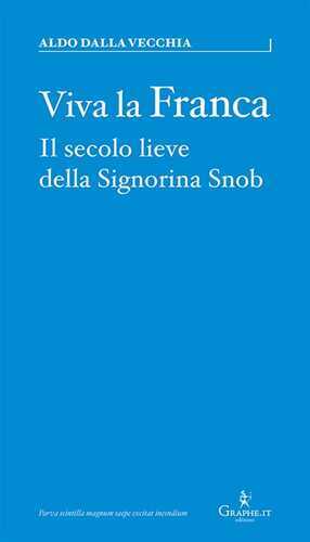 Viva la Franca. Il secolo lieve della Signorina Snob