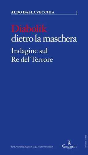 Diabolik dietro la maschera. Indagine sul Re del Terrore
