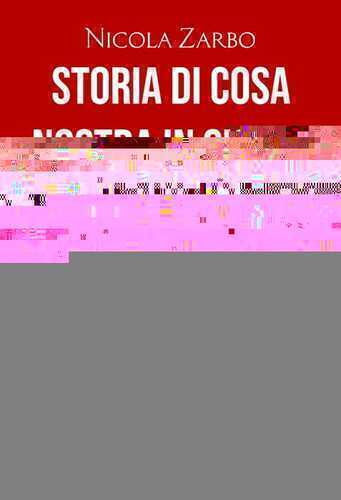 Storia di Cosa Nostra in Sicilia. Dalle origini alla fine della Prima Repubblica