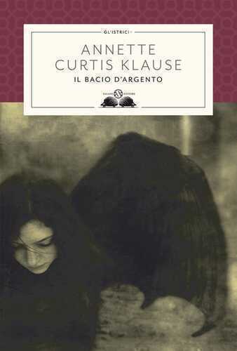Il bacio d'argento — Annette Curtis Klause