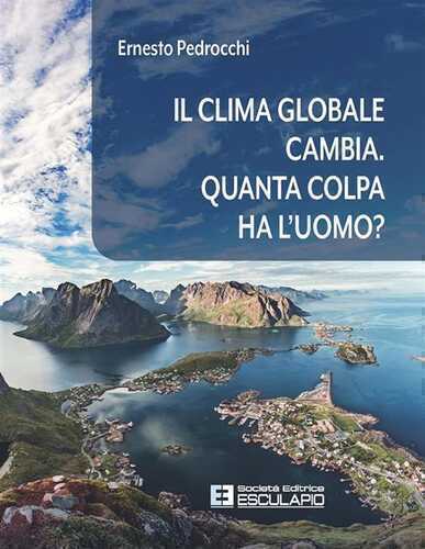 Il clima globale cambia. Quanta colpa ha l'uomo?