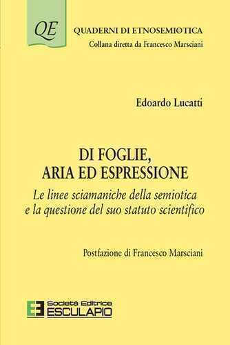 Di foglie, aria ed espressione. Le linee sciamaniche della semiotica e la questione del suo statuto scientifico
