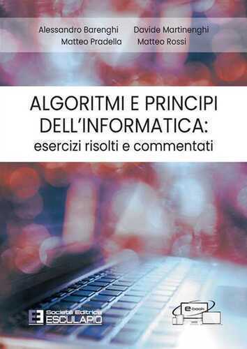 Algoritmi e principi dell'informatica: esercizi risolti e commentati — Alessandro Barenghi