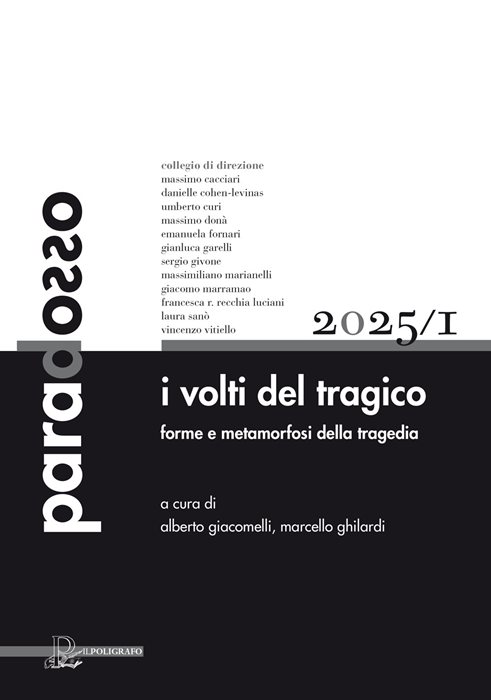Paradosso. Rivista di filosofia. Ediz. multilingue (2025). Vol. 1: I volti del tragico. Forme e metamorfosi della tragedia