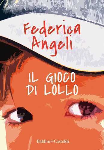 Il gioco di Lollo — Federica Angeli