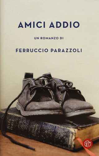 Amici addio — Ferruccio Parazzoli