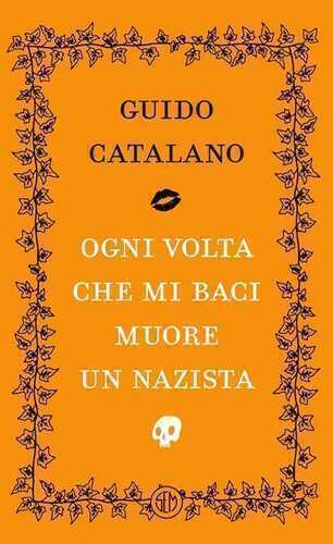 Ogni volta che mi baci muore un nazista