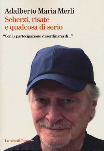 Scherzi, risate e qualcosa di serio — Adalberto Maria Merli