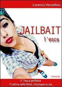 Jailbait l'esca — Lorenzo Vercellino