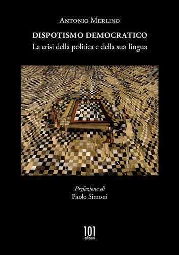 Dispotismo democratico. La crisi della politica e della sua lingua
