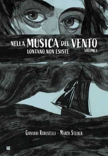 Lontano non esiste. Nella musica del vento. Vol. 1