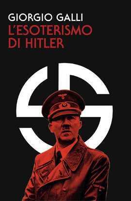 Hitler e l'esoterismo — Giorgio Galli