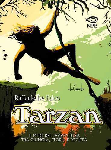 Tarzan. Il mito dell'avventura tra giungla, storia e società
