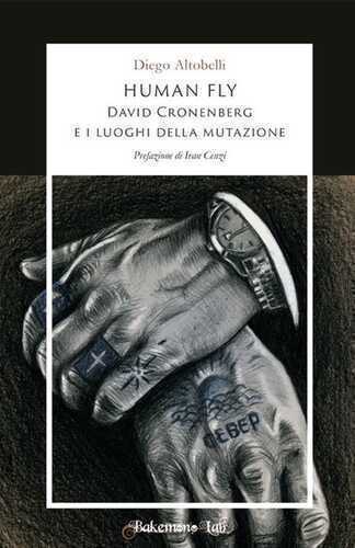 Human fly. David Cronenberg e i luoghi della mutazione