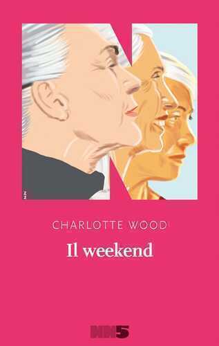 Il weekend — Charlotte Wood