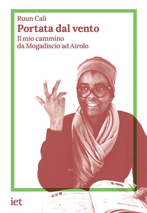 Portata dal vento. Il mio cammino da Mogadiscio ad Airolo