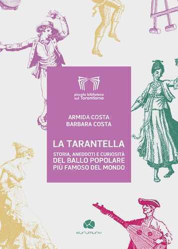 La tarantella. Storia aneddoti e curiosità del ballo popolare più famoso del mondo