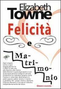 Felicità e matrimonio — Elizabeth Towne