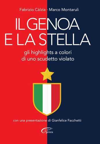 Il Genoa e la stella. Gli highlights a colori di uno scudetto violato