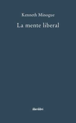 La mente liberal — Kenneth Minogue