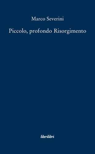 Piccolo, profondo Risorgimento — Marco Severini