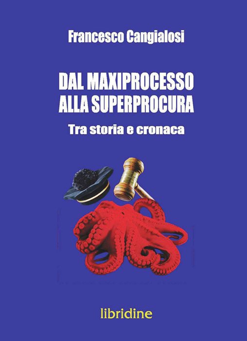 Dal maxiprocesso alla superprocura. Tra storia e cronaca